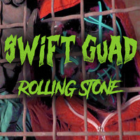 Swift Guad - Rolling Stone (Explicit)