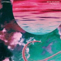 Luttrell - Into Clouds (The Remixes: Part 1)