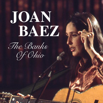 Joan Baez - The Banks Of Ohio