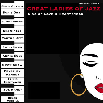 Various Artists - Great Ladies of Jazz Sing of Love & Heartbreak, Volume 3 (The Original Recordings Re-mastered)