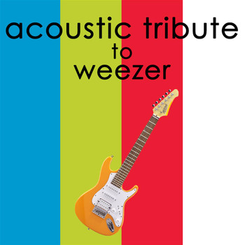 Guitar Tribute Players - Acoustic Tribute to Weezer