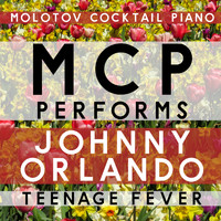 Molotov Cocktail Piano - MCP Performs Johnny Orlando: Teenage Fever (Instrumental)
