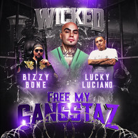 Wicked & Lucky Luciano - Free My Gangstaz (feat. Bizzy Bone)