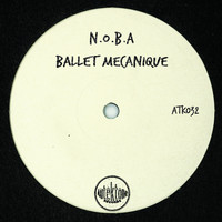 N.O.B.A - Ballet mecanique