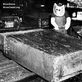 Blacksun - Steelmaking