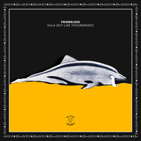 Friendless - Hula (Out Like This) (Remixes)