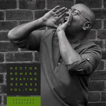 Hector Romero - Weaving Genres, Vol. 2: Extended Versions