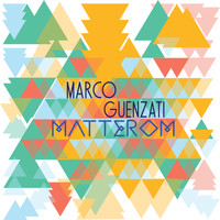 Marco Guenzati - MATTEROM