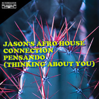 Jason's Afro House Connection - Pensando (Thinking About You)