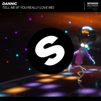 Dannic - Tell Me (If You Really Love Me)