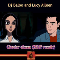 DJ Baloo, Lucy Aileen - Chedar Chees (Remix)