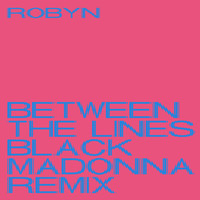 Robyn - Between the Lines
