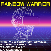 Rainbow Warrior - La Musique / The Mystery of Space / A Trip To Space / Take It Away