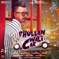 Kalakaar - Phullan Wali Car