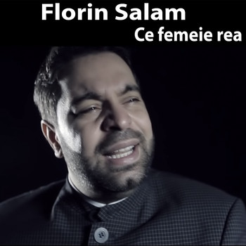 Florin Salam - Ce Femeie Rea