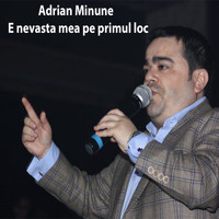 Adrian Minune - E Nevasta Mea Pe Primul Loc