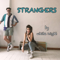 White Night - Strangers