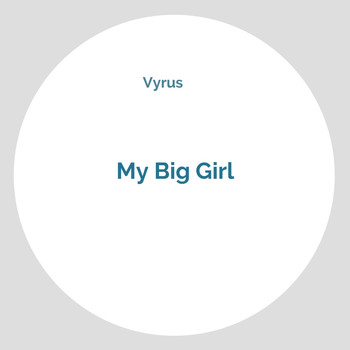 Vyrus - My Big Girl