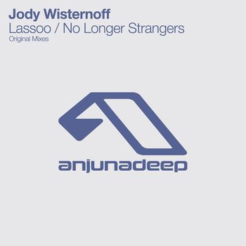 Jody Wisternoff - Lassoo / No Longer Strangers