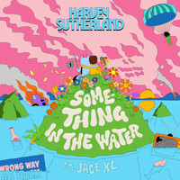 Harvey Sutherland - Something In The Water