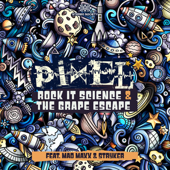 Pixel, Mad Maxx and Stryker - Rock It Science & the Grape Escape