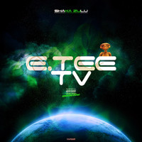 Shaka Zulu - E. Tee TV (Explicit)