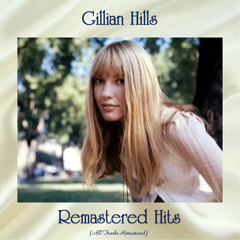Gillian Hills - Remastered Hits (All Tracks Remastered)