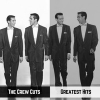 The Crew Cuts - Greatest Hits