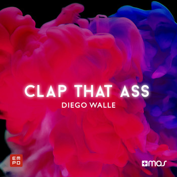 Diego Walle - Clap That Ass (Explicit)