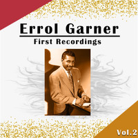 Errol Garner - Errol Garner / First Recordings, Vol. 2