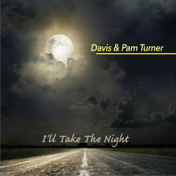 Davis Turner & Pam Turner - I'll Take the Night