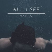 Manto - All I See
