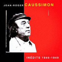 Jean-Roger Caussimon - Jean-roger caussimon, inédits 1946-1949 (en concert au cabaret lapin agile à Paris) - live