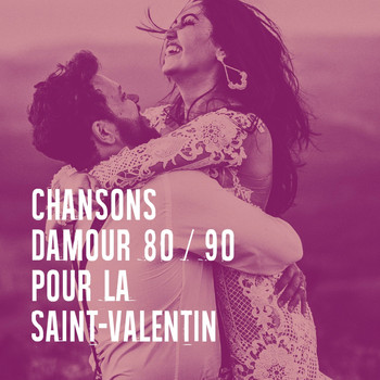 L'Amour, Musique romantique, Tubes des années 90 - Chansons d'amour 80 / 90 pour la saint-valentin