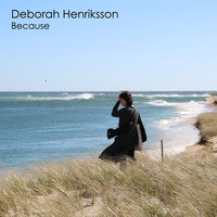 Deborah Henriksson - Because