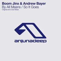 Boom Jinx & Andrew Bayer - By All Means / So It Goes