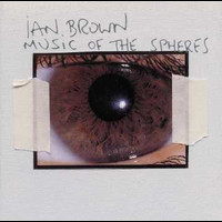 Ian Brown - Music of the Spheres
