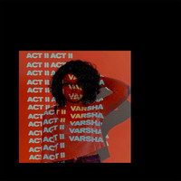Varsha - Act II