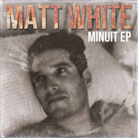 Matt White - Minuit