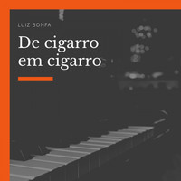 Luiz Bonfa - De cigarro em cigarro