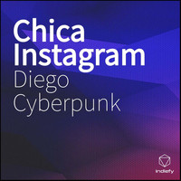 Diego Cyberpunk - Chica Instagram (Explicit)