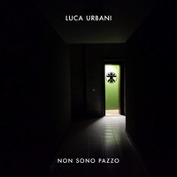 Luca Urbani - Non sono pazzo