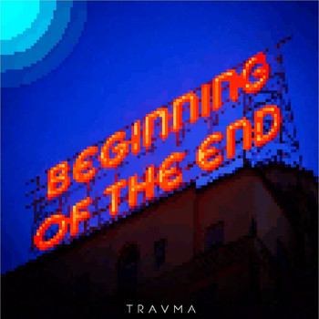 Travma - Beginning of the End