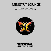 Ministry Lounge - Mafia Groove