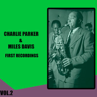 Charlie Parker & Miles Davis - Charlie Parker & Miles Davis / First Recordings, Vol. 2
