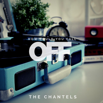 The Chantels - How could you call it Off