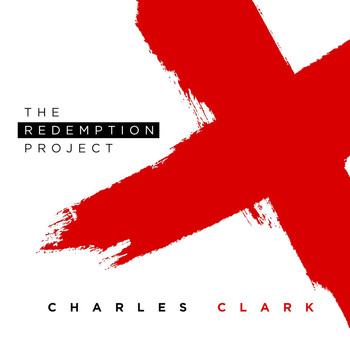 Charles Clark - The Redemption Project