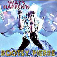 Rootsy Pierre - Wat's Happen'n