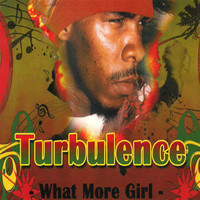 Turbulence - What More Girl