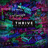 Thrive Worship - A Thousand More